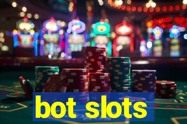 bot slots